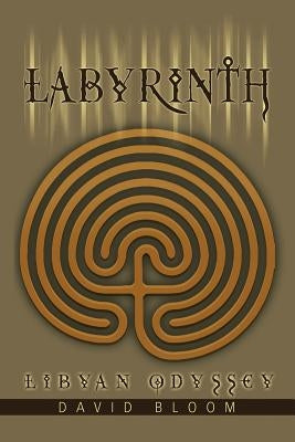 Labyrinth: Libyan Odyssey by Bloom, David