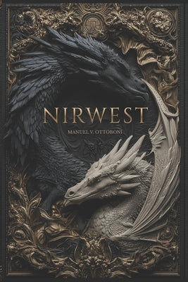 Nirwest: - English Edition - Epic Fantasy - First volume of the trilogy "The Dragon's Mark" by Ottoboni, Manuel Vittorio