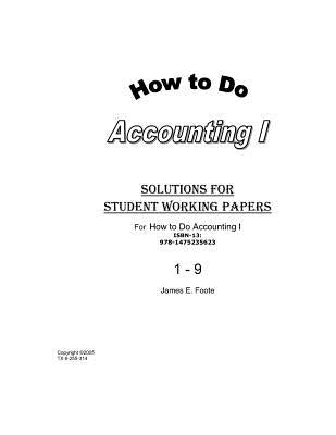 How to Do Accounting I Solutions for Chapter 1 - 9 by Foote, James E.