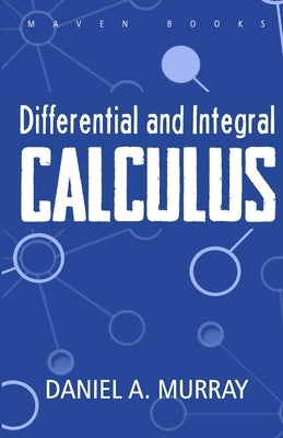 Differential and Integral Calculus by Murray, Daniel a.