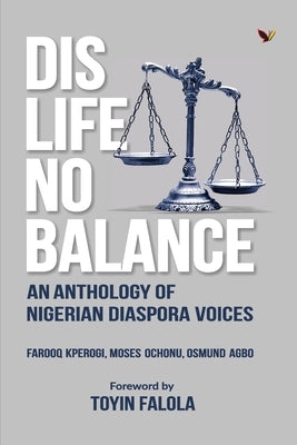 Dis Life No Balance by Kperogi, Farooq