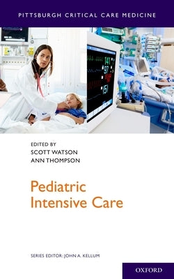 Pediatric Intensive Care by Watson, Scott