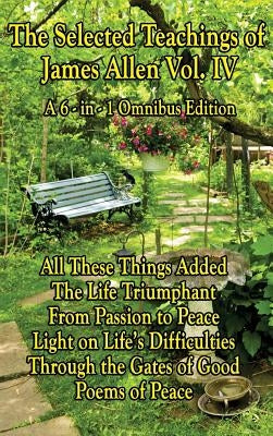 The Wisdom of James Allen, Volume 4: A Sublime Book by Allen, James