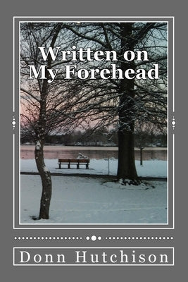Written on My Forehead by Hutchison, Donn