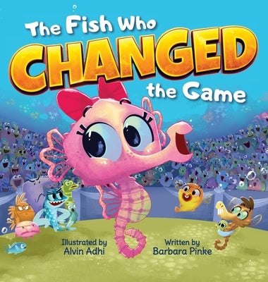 The Fish Who Changed the Game by Pinke, Barbara