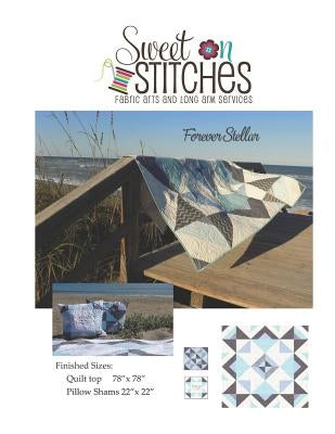 Forever Stellar: Quilt Pattern from Sweet on Stitches by McKenna, Sherie