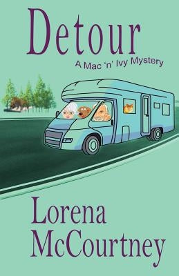Detour (The Mac 'n' Ivy Mystery, Book #2) by McCourtney, Lorena