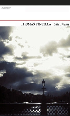 Late Poems by Kinsella, Thomas
