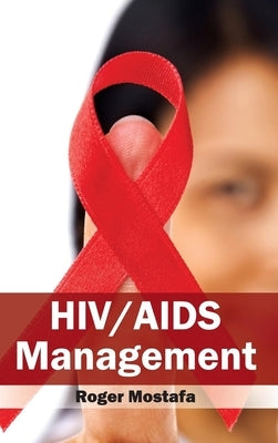 Hiv/AIDS Management by Mostafa, Roger
