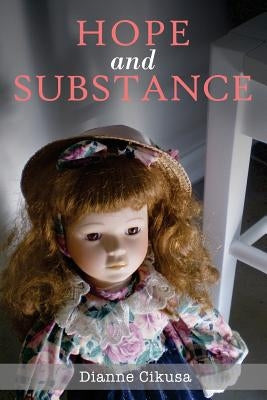 Hope and Substance: Black and white edition by Cikusa, Dianne