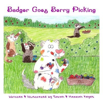 Badger Goes Berry Picking by Keyes, Sarah