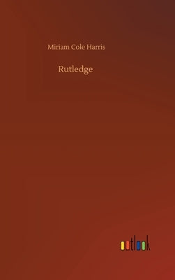 Rutledge by Harris, Miriam Cole