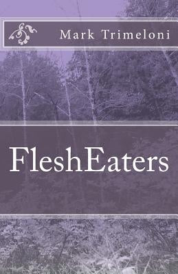 FleshEaters by Trimeloni, Mark