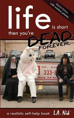 Life Is Short And Then You're Dead Forever by La Nik