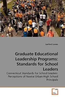 Graduate Educational Leadership Programs: Standards for School Leaders by Lawes, Lenford