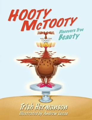 Hooty McTooty Discovers True Beauty by Lucas, Andrew