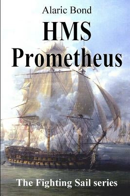 HMS Prometheus by Bond, Alaric