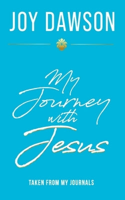 My Journey with Jesus by Dawson, Joy