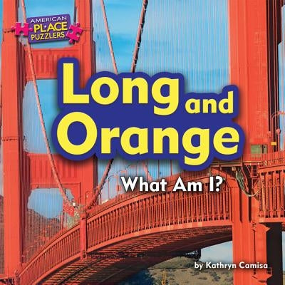 Long and Orange: What Am I? by Camisa, Kathryn