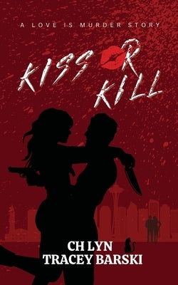 Kiss Or Kill by Barski