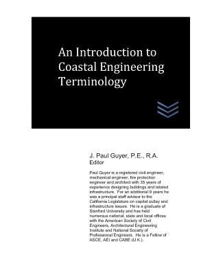 An Introduction to Coastal Engineering Terminology by Guyer, J. Paul