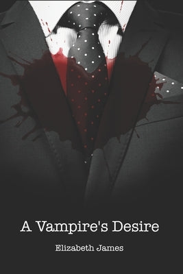 A Vampire's Desire by James, Elizabeth