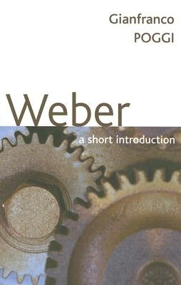 Weber: A Short Introduction by Poggi, Gianfranco