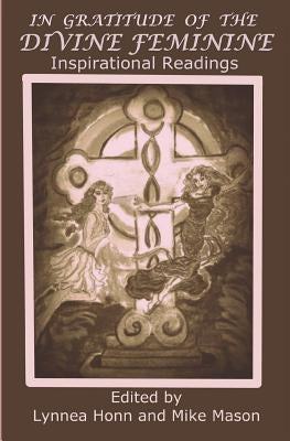 In Gratitude of the Divine Feminine: Inspirational Readings by Mason, Mike