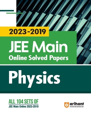 2023 - 2019 JEE Main Online Solved Papers Physics by Singh, Ajay