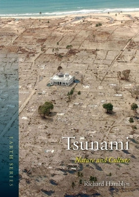 Tsunami: Nature and Culture by Hamblyn, Richard