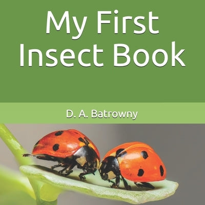 My First Insect Book by Batrowny, D. a.