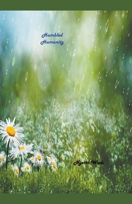 Humbled Humanity by Wade, Nyetta