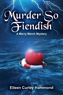 Murder So Fiendish: A Merry March Mystery by Curley Hammond, Eileen