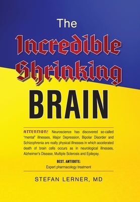 The Incredible Shrinking Brain by Lerner, Stefan