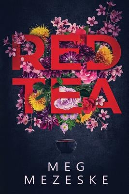 Red Tea by Mezeske, Meg