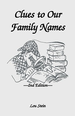 Clues to Our Family Names, 2nd Edition by Stein, Lou
