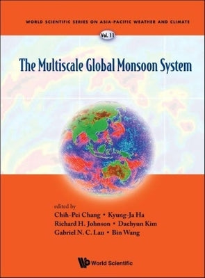 The Multiscale Global Monsoon System by Chang, Chih-Pei