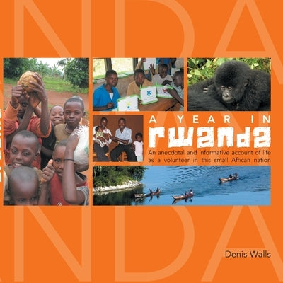 A Year in Rwanda by Walls, Denis