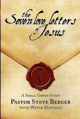 The Seven Love Letters of Jesus: A Small Group Study by Hastings, Wayne