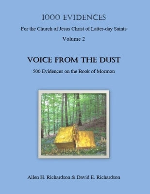 1,000 Evidences of the Church of Jesus Christ of Latter-day Saints: VOICE FROM THE DUST-500 Evidences on the Book of Mormon by Richardson, David E.