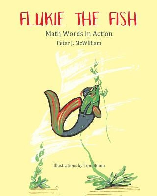 Flukie the Fish: Math Words in Action by McWilliam, Peter James