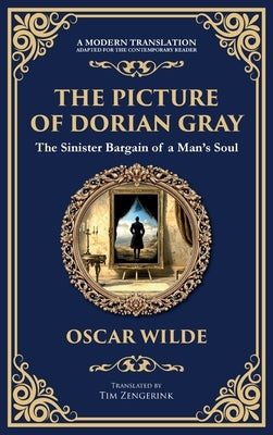 The Picture of Dorian Gray: Oscar Wilde's Dark Tale of Beauty, Corruption, and Eternal Youth (Deluxe Hardbound Edition) by Wilde, Oscar