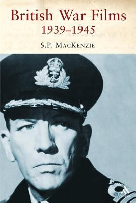 British War Films, 1939-1945 by MacKenzie, Paul