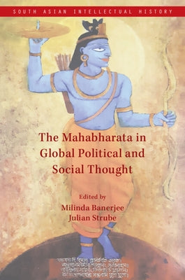 The Mahabharata in Global Political and Social Thought by Banerjee, Milinda
