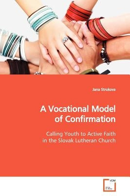 A Vocational Model of Confirmation by Strukova, Jana