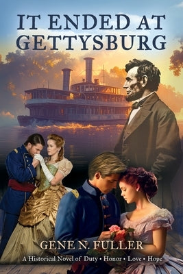 It Ended At Gettysburg by Fuller, Gene N.