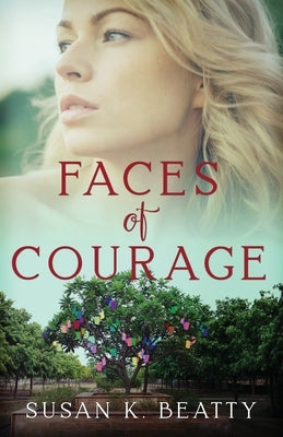 Faces of Courage by Beatty, Susan K.