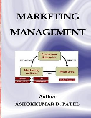 Marketing Management by Patel, Ashokkumar D.