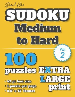 David Karn Sudoku - Medium to Hard Vol 2: 100 Puzzles, Extra Large Print, 42 pt font size, 1 puzzle per page by Karn, David