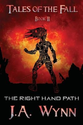 The Right Hand Path by Wynn, J. a.